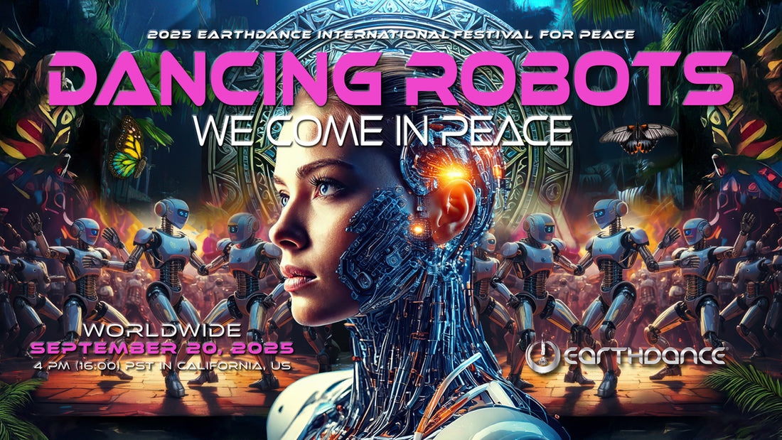 Earthdance 2025 Announces Official Theme: "Dancing Robots: We Come In Peace"